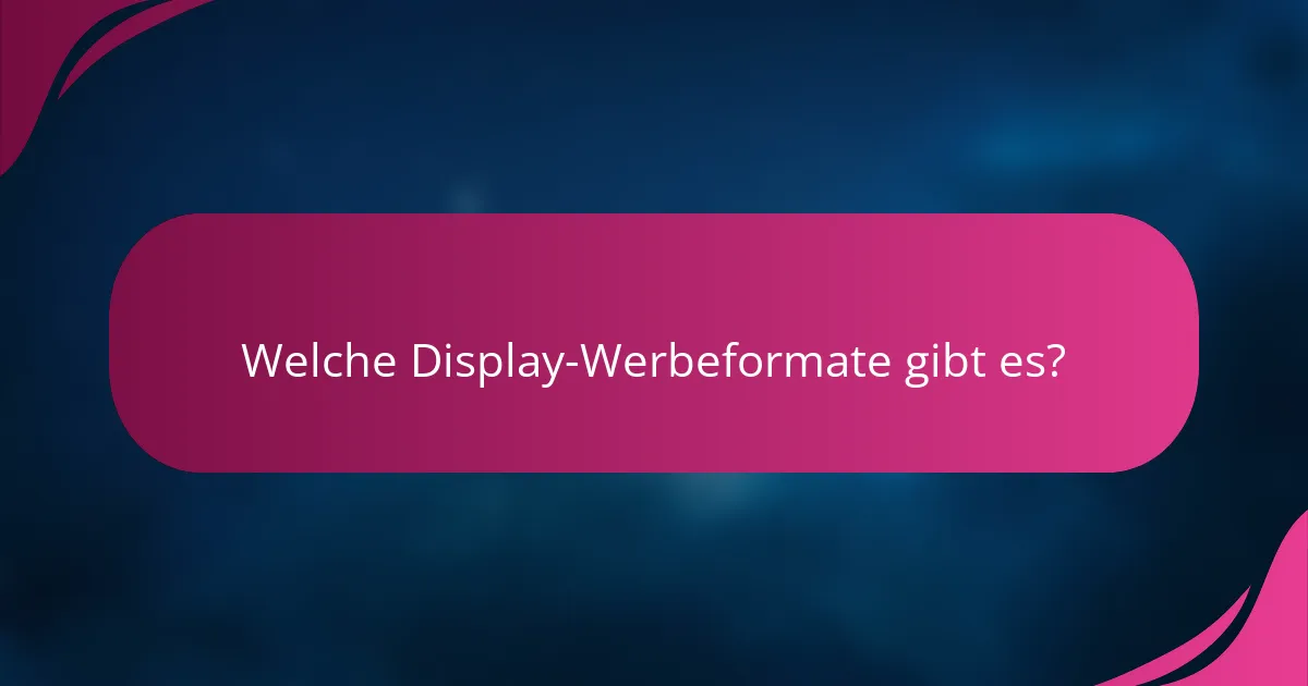 Welche Display-Werbeformate gibt es?