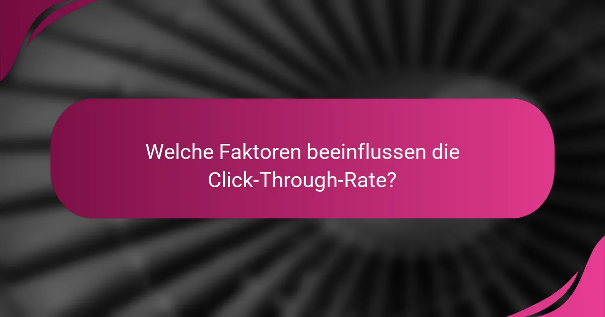 Welche Faktoren beeinflussen die Click-Through-Rate?